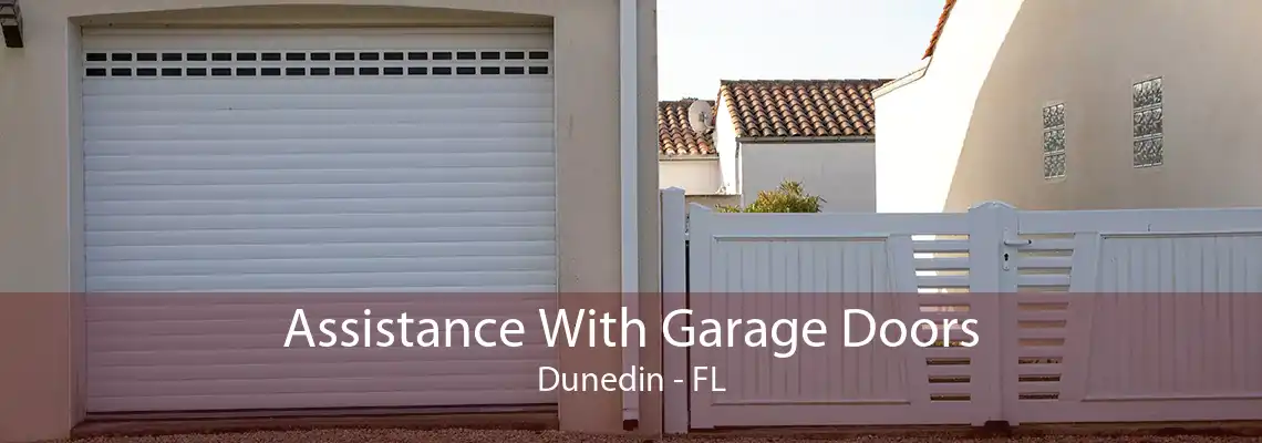 Assistance With Garage Doors Dunedin - FL