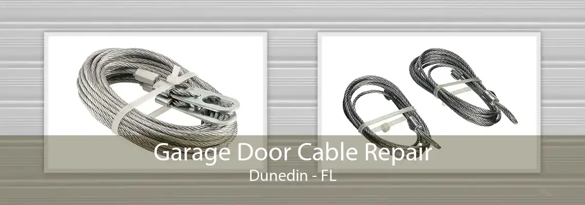 Garage Door Cable Repair Dunedin - FL