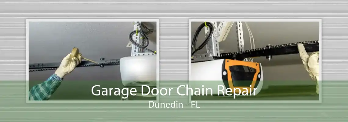 Garage Door Chain Repair Dunedin - FL