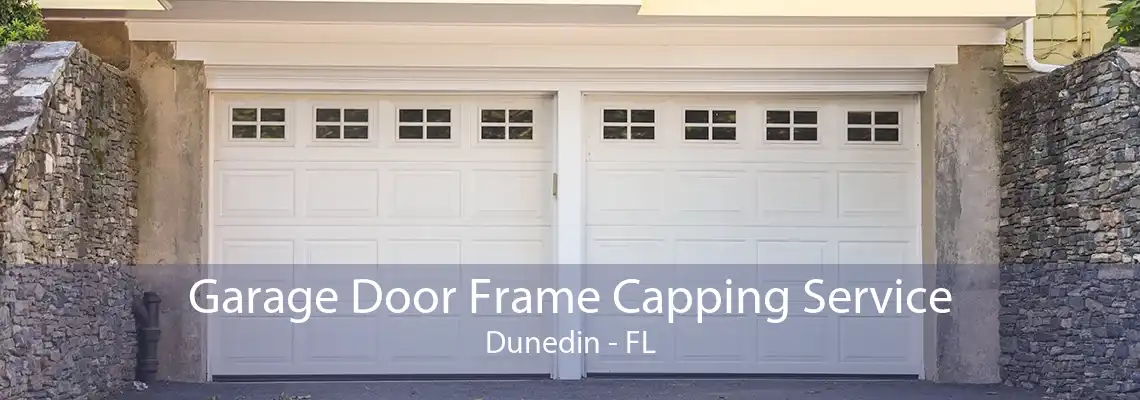 Garage Door Frame Capping Service Dunedin - FL