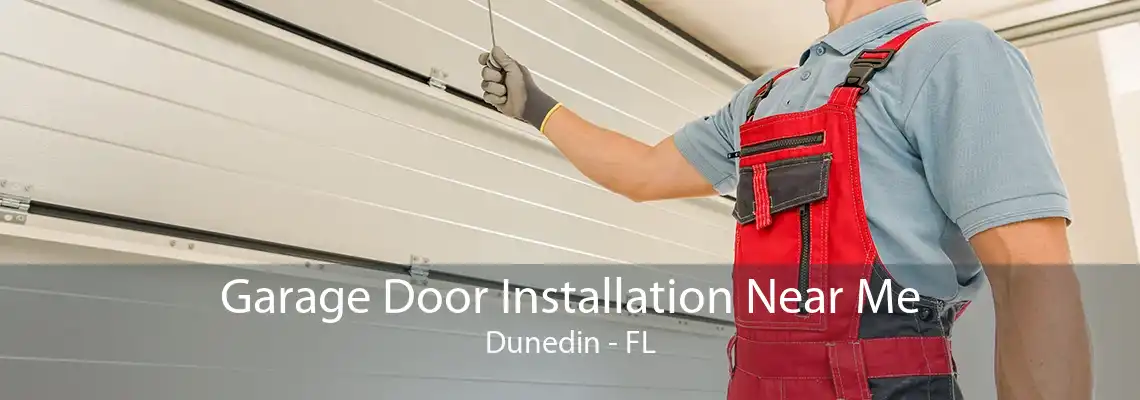 Garage Door Installation Near Me Dunedin - FL