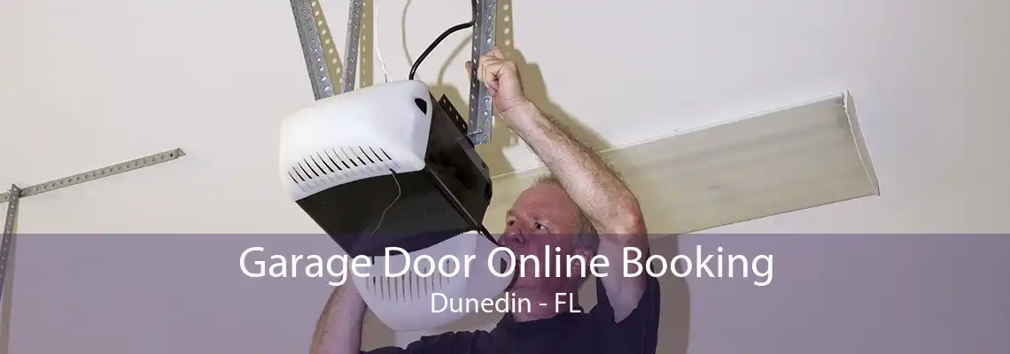 Garage Door Online Booking Dunedin - FL