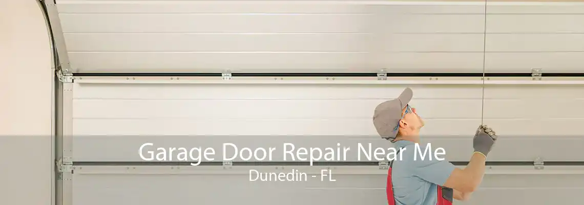 Garage Door Repair Near Me Dunedin - FL