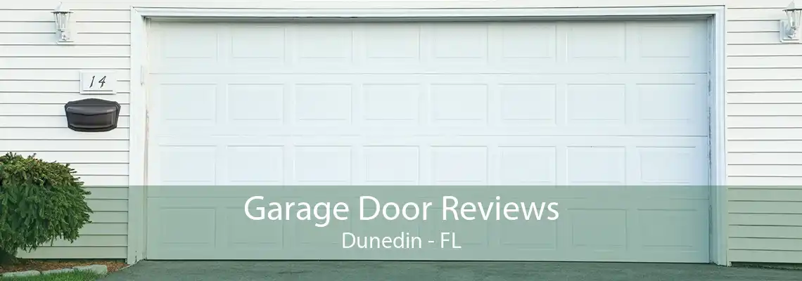 Garage Door Reviews Dunedin - FL