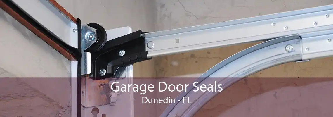 Garage Door Seals Dunedin - FL