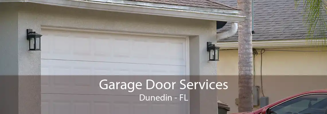 Garage Door Services Dunedin - FL