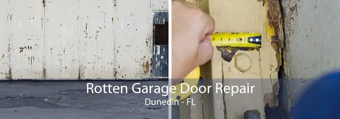 Rotten Garage Door Repair Dunedin - FL